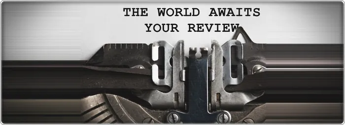 The world awaits your review